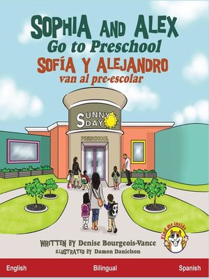 cover image of Sophia and Alex Go to Preschool / Sofía y Alejandro van al pre-escolar